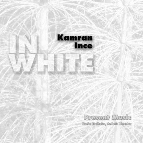 Present Music - In White: Ince [CD]