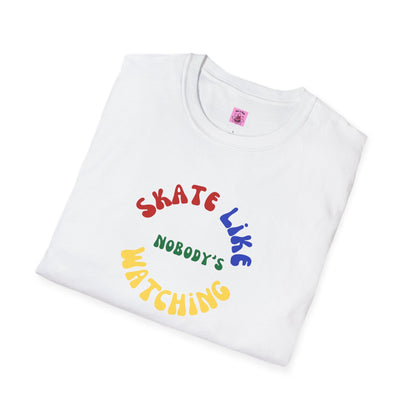 Primary Skate Like Nobody's Watching Unisex T-Shirt