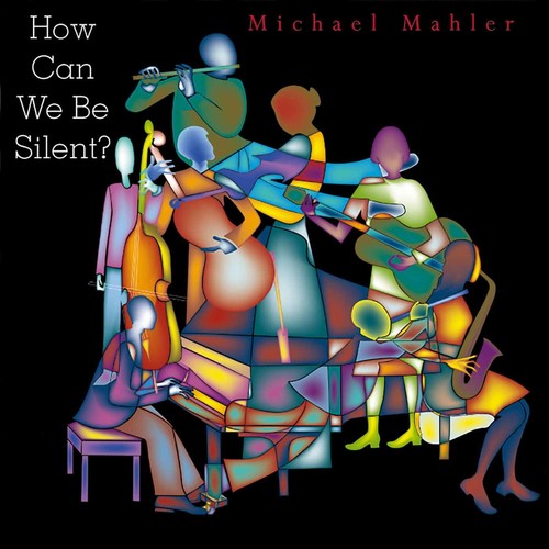 MICHAEL MAHLER - How Can We Be Silent? Music CD