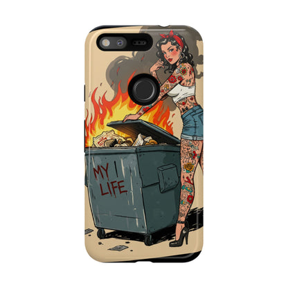 My Life is a Dumpster Fire Tough Phone Case