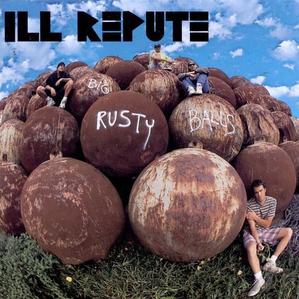 Ill Repute - Big Rusty Balls [LP] Vinyl Record