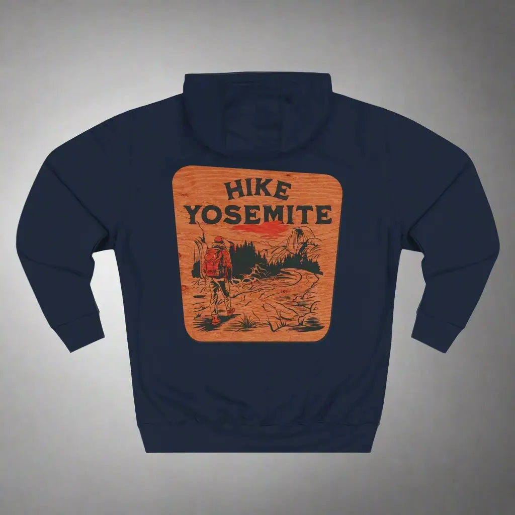 Hike Yosemite National Park Unisex Fit Fleece Hoodie Wooden Mountain Sign