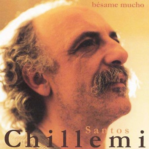 SANTOS CHILLEMI - Besame Mucho [CD]