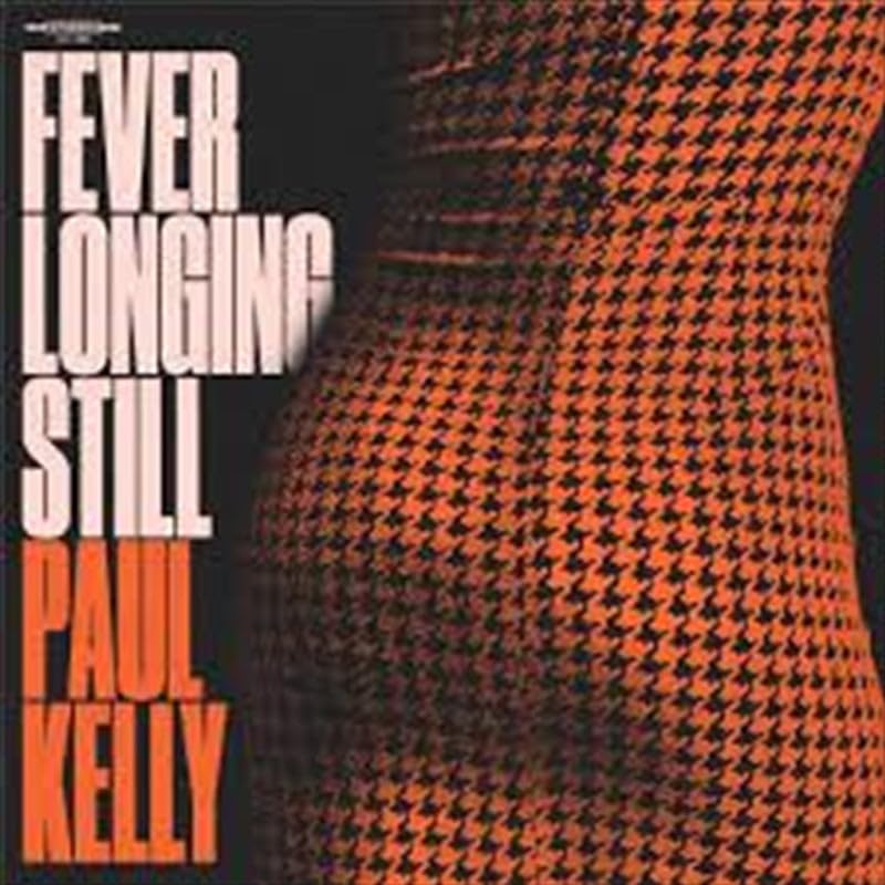 Paul Kelly - Fever Longing Still (Aus) [LP] Vinyl Record