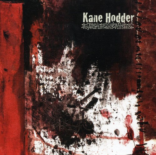 Kane Hodder - Frank Exploration Of Voyeurism and Violence [CD]