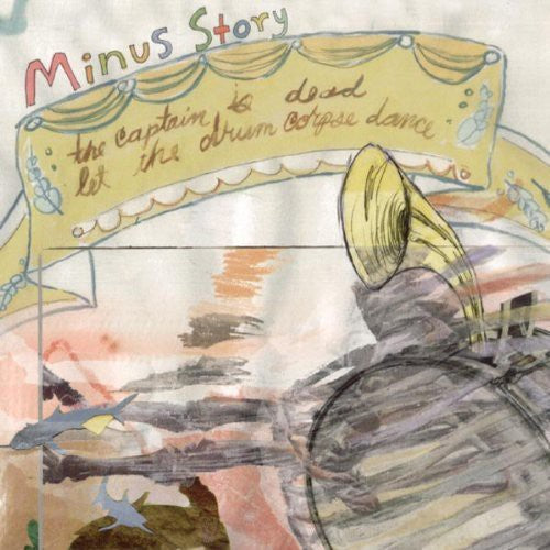 Minus Story - Captain Is Dead Let The Drum Corpse Dance - Music CD
