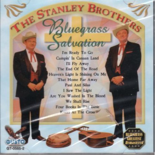 Stanley Brothers - Bluegrass Salvation: I'm Ready to Go [CD]