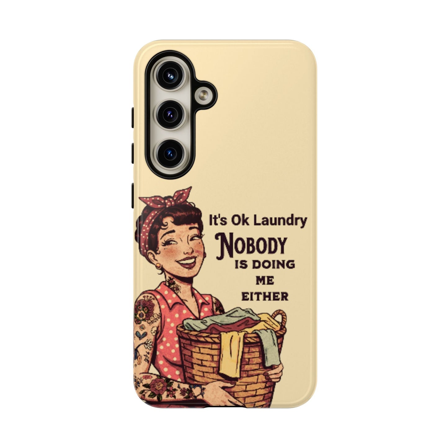 Laundry Humor Tough Phone Case - "Nobody Is Doing Me Either"