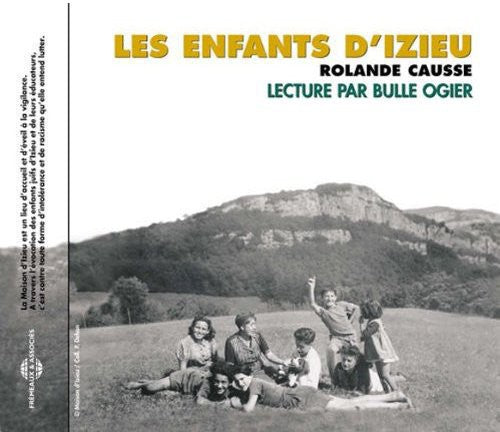 ROLANDE CAUSSE - Les Enfants D'Izieu: Lecture Par Bulle Ogier [CD]