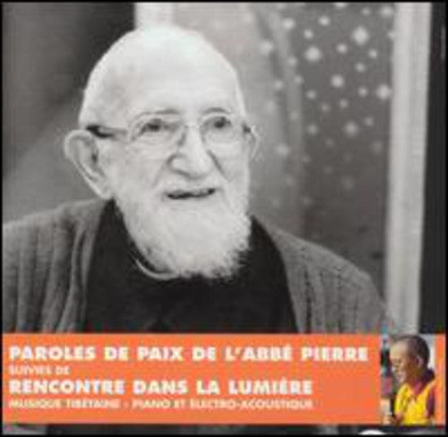 ABBE PIERRE - Paroles De Paix De L'Abbe Pierre Suivies De Recontre Dans La Lumiere [CD]