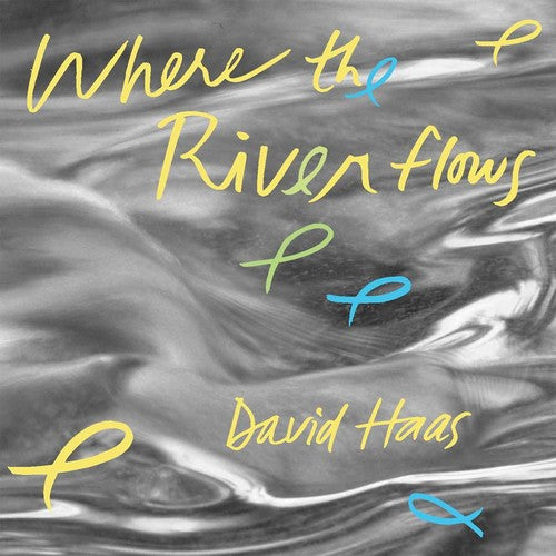 David Haas - Where the River Flows Music CD