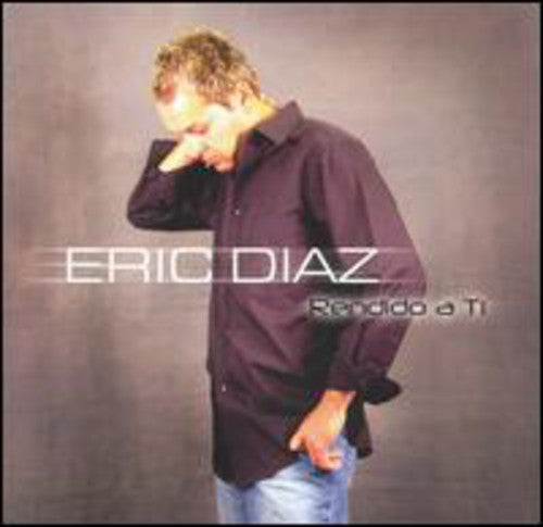 ERIC DIAZ - Rendido a Ti [CD]