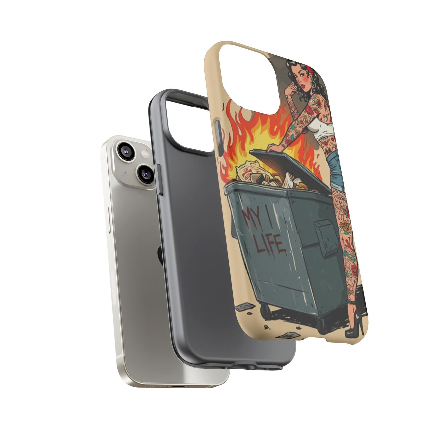 My Life is a Dumpster Fire Tough Phone Case