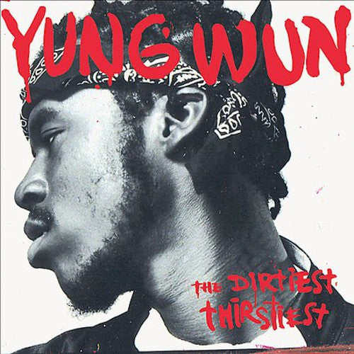 YUNG WUN - Dirtiest Thirstiest [CD]