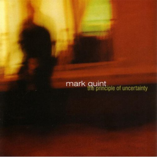 Mark Quint - The Principle Of Uncertainty [CD]