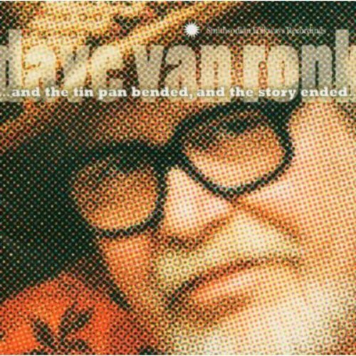 Van Ronk,dave - & The Tin Pan Bended & The Story Ended - Music CD