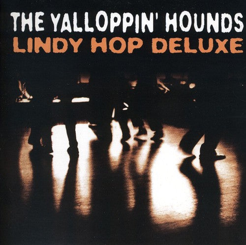 Yalloppin Hounds - Lindy Hop Deluxe [CD]