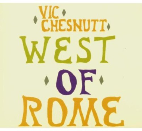 Chesnutt,vic - West Of Rome - Music CD