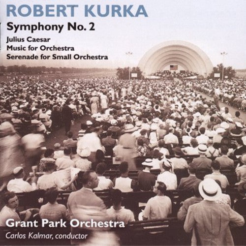 Kurka / Kalmar / Grant Park Orchestra - Symphonic Epilogue After Shakespeare / Symphony 2 - Music CD