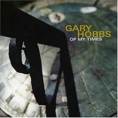 Gary Hobbs - Of My Times [CD]