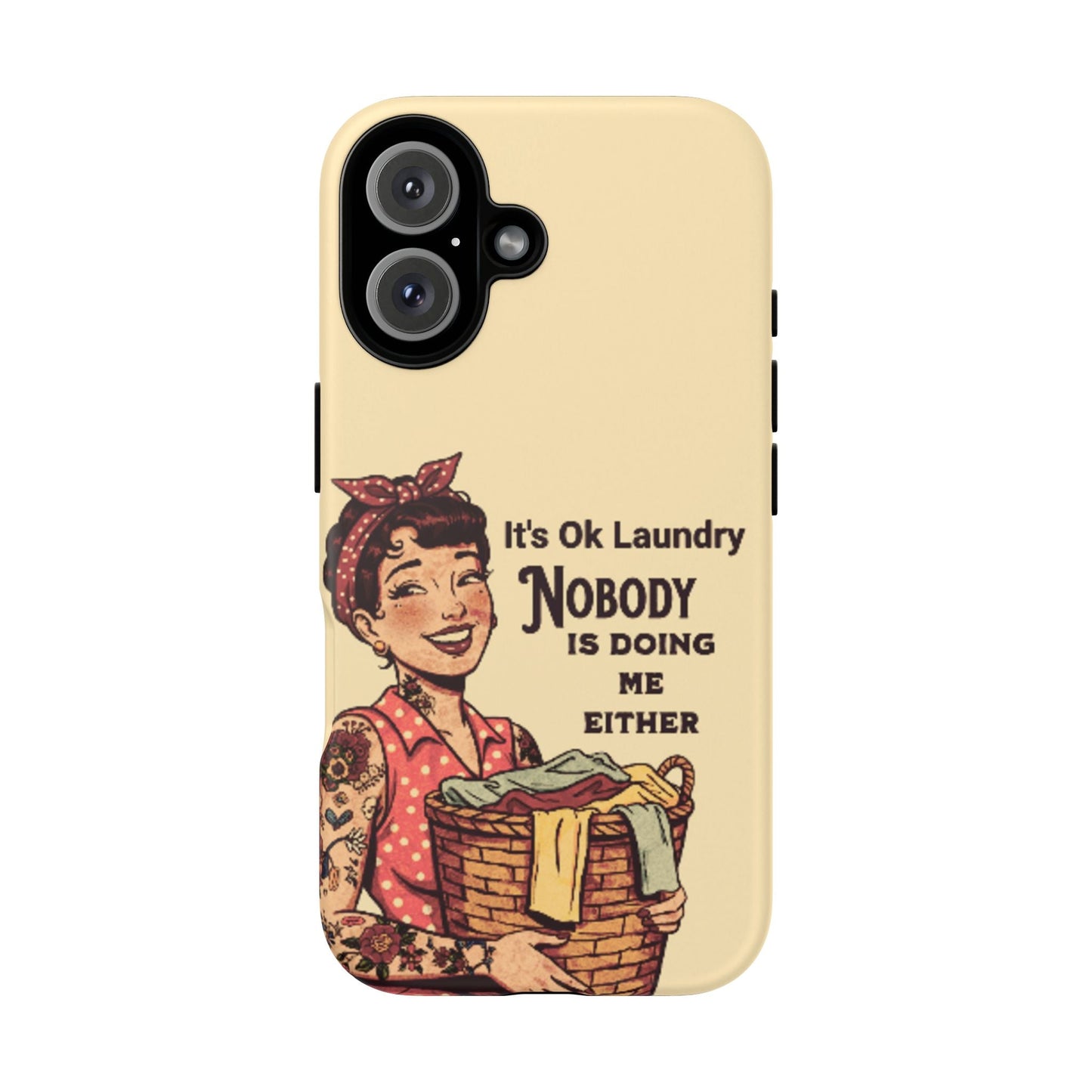 Laundry Humor Tough Phone Case - "Nobody Is Doing Me Either"
