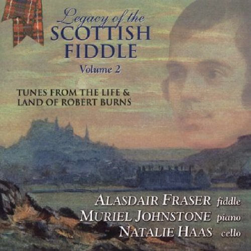 Fraser/Johnstone/Haas - Legacy Of The Scottish Fiddle, Vol. 2: Music From The Life and LandOf Robert Burns [CD]