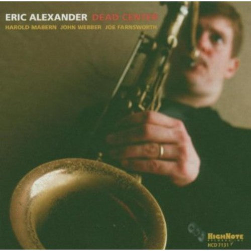 Eric Alexander - Dead Center Music CD