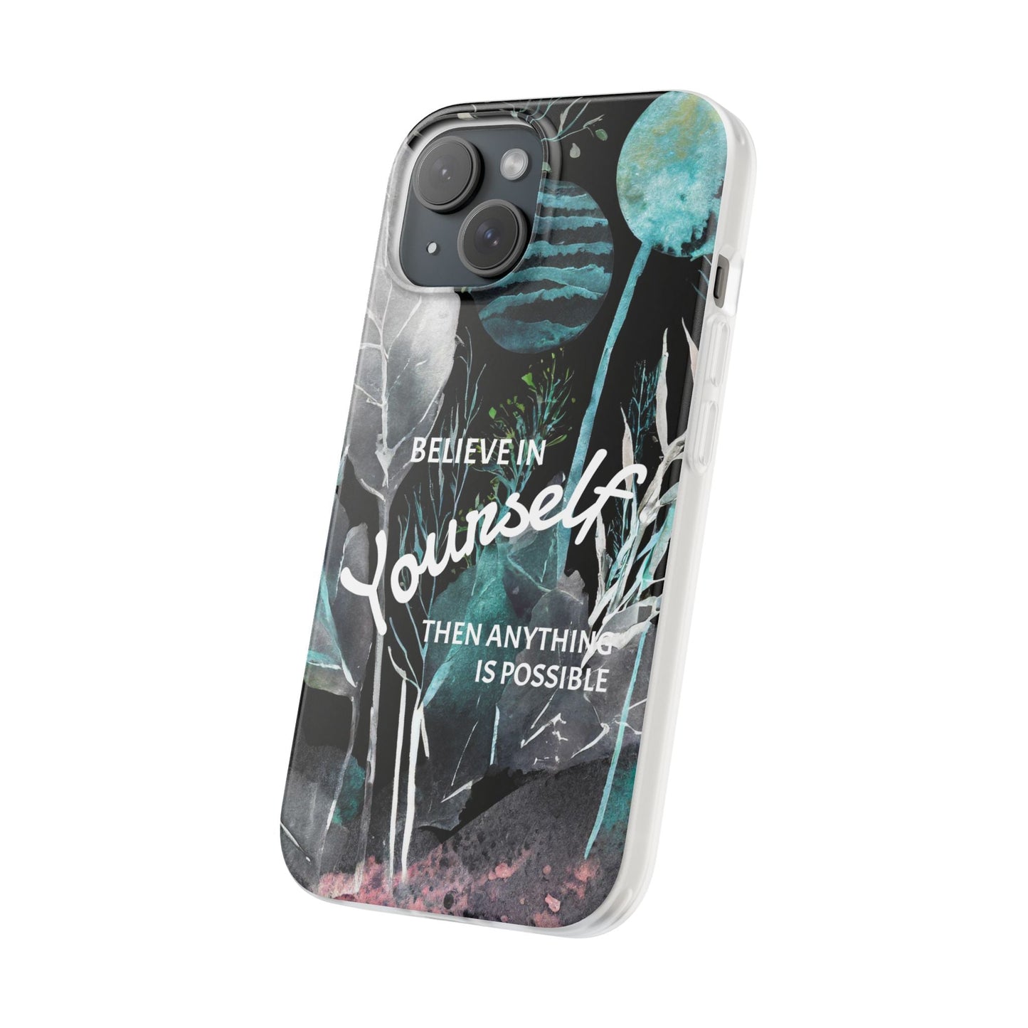 Believe in Yourself Flexi Phone Case
