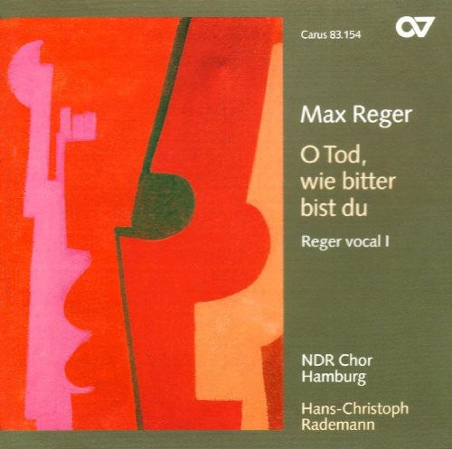 Max Reger - O Tod Wie Bitter Bist Du: Reger Vocal 1 Music CD