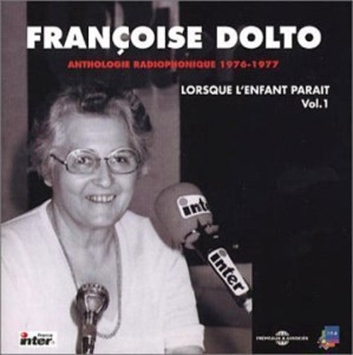 Francoise Dolto - Anthologie Radiophonique: Lorsque L'Enfant Parait [Box]