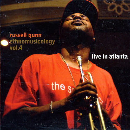 Russell Gunn - Ethnomusicology, Vol. 4: Live In Atlanta [CD]