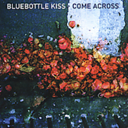 Bluebottle Kiss - Come Across [CD]