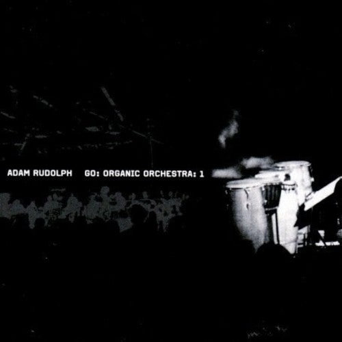 Adam Rudolph - Go: Organic Orchestra 1 [CD]