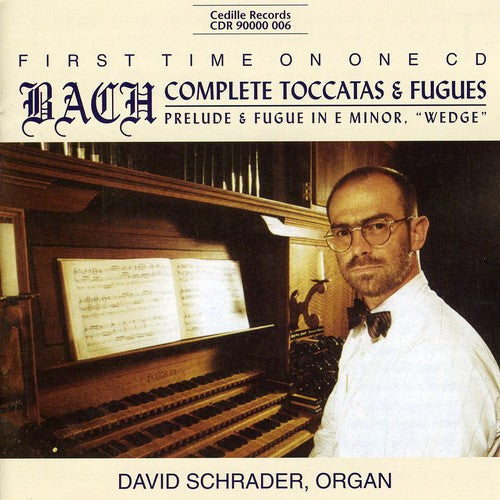 David Schrader - Complete Toccatas & Fugues for Organ [CD]