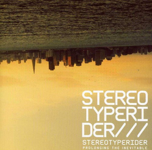 Stereotyperider - Prolonging the Inevitable Music CD