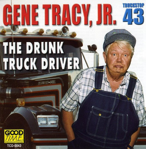 Gene Tracy Jr - Drunk Truck Driver [CD]