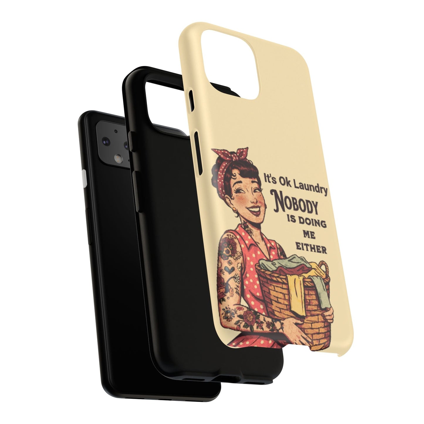 Laundry Humor Tough Phone Case - "Nobody Is Doing Me Either"