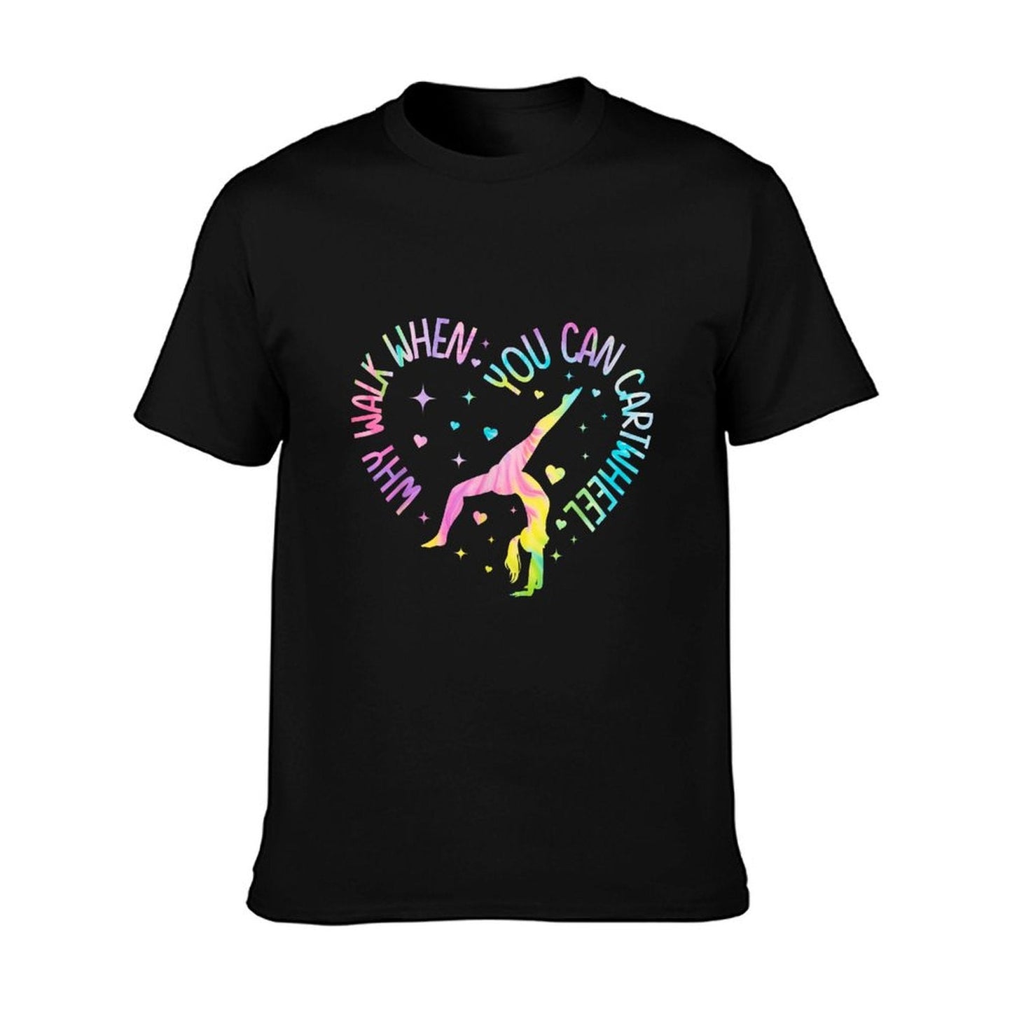 Why Walk When You Can Cartwheel Gymnast Gymnastic Girl T-Shirt