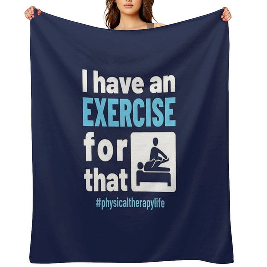 Physical Therapy Physio I Have An Exercise for That Throw Blanket