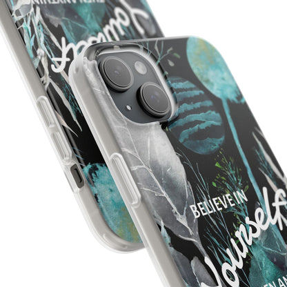 Believe in Yourself Flexi Phone Case