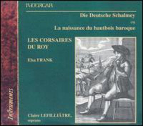 Praetorious/Krieger/Rosenmulle - Die Deutsche Schalmey: Birth of the Baroque Oboe [CD]