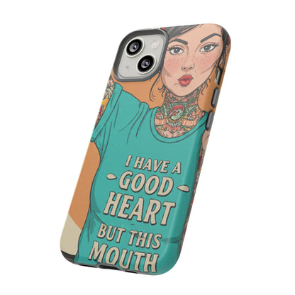 I Have A Good Heart Tough Phone Case