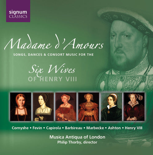 Musica Antiqua Of London - Madame D'amours: Music for 6 Wives of Henry Viii [CD]