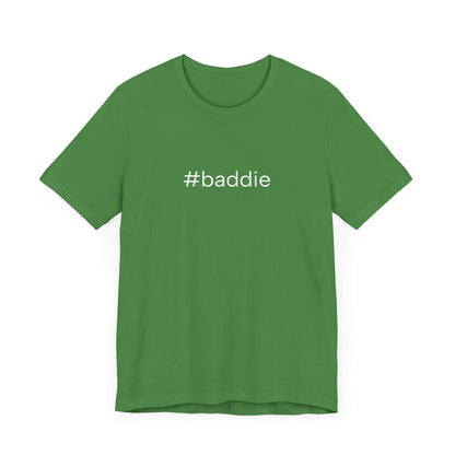 #baddie Unisex High End Cotton Short Sleeve Tee