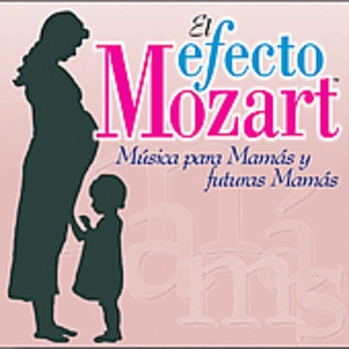 Efecto Mozart-Musica Para Mamas Y Futuras Mamas - Efecto Mozart: Musica Para Mamas & Futuras / Various [CD]