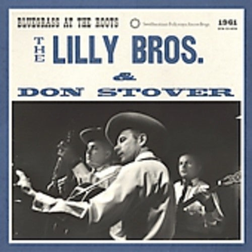 The Lilly Brothers - Bluegrass at the Roots [CD]