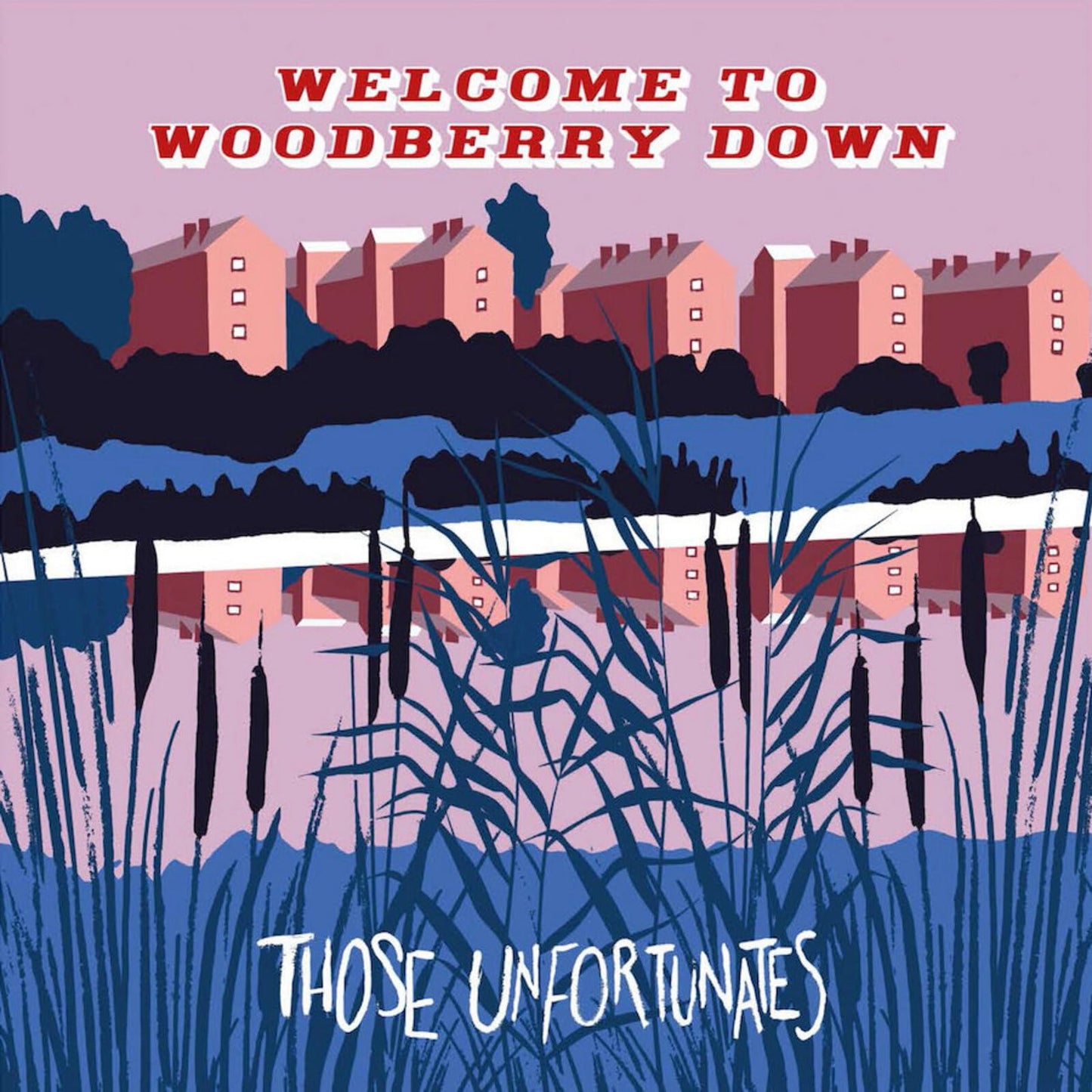 Those Unfortunates - Welcome To Woodberry [LP] Vinyl Record