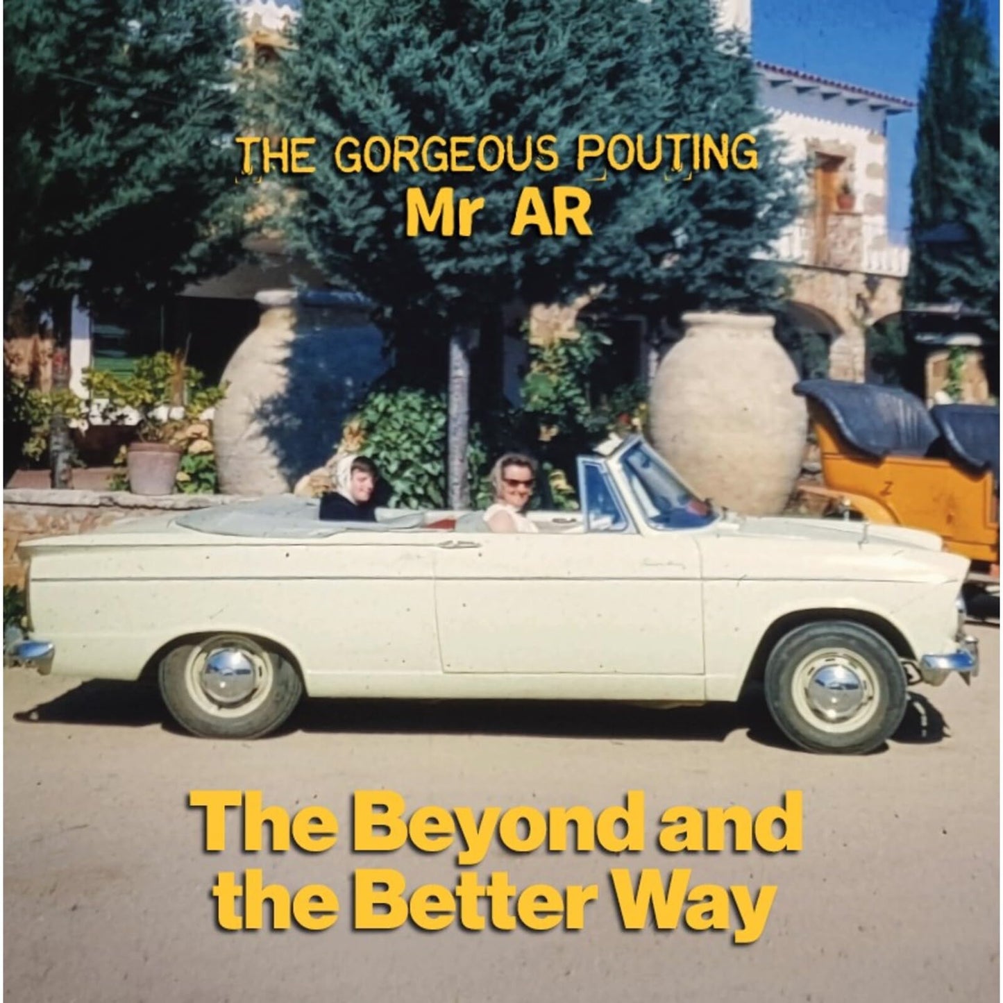 Gorgeous Pouting Mr Ar - Beyond & The Better Way (Uk) [LP] Vinyl Record
