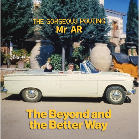 Gorgeous Pouting Mr Ar - Beyond & The Better Way (Uk) [LP] Vinyl Record