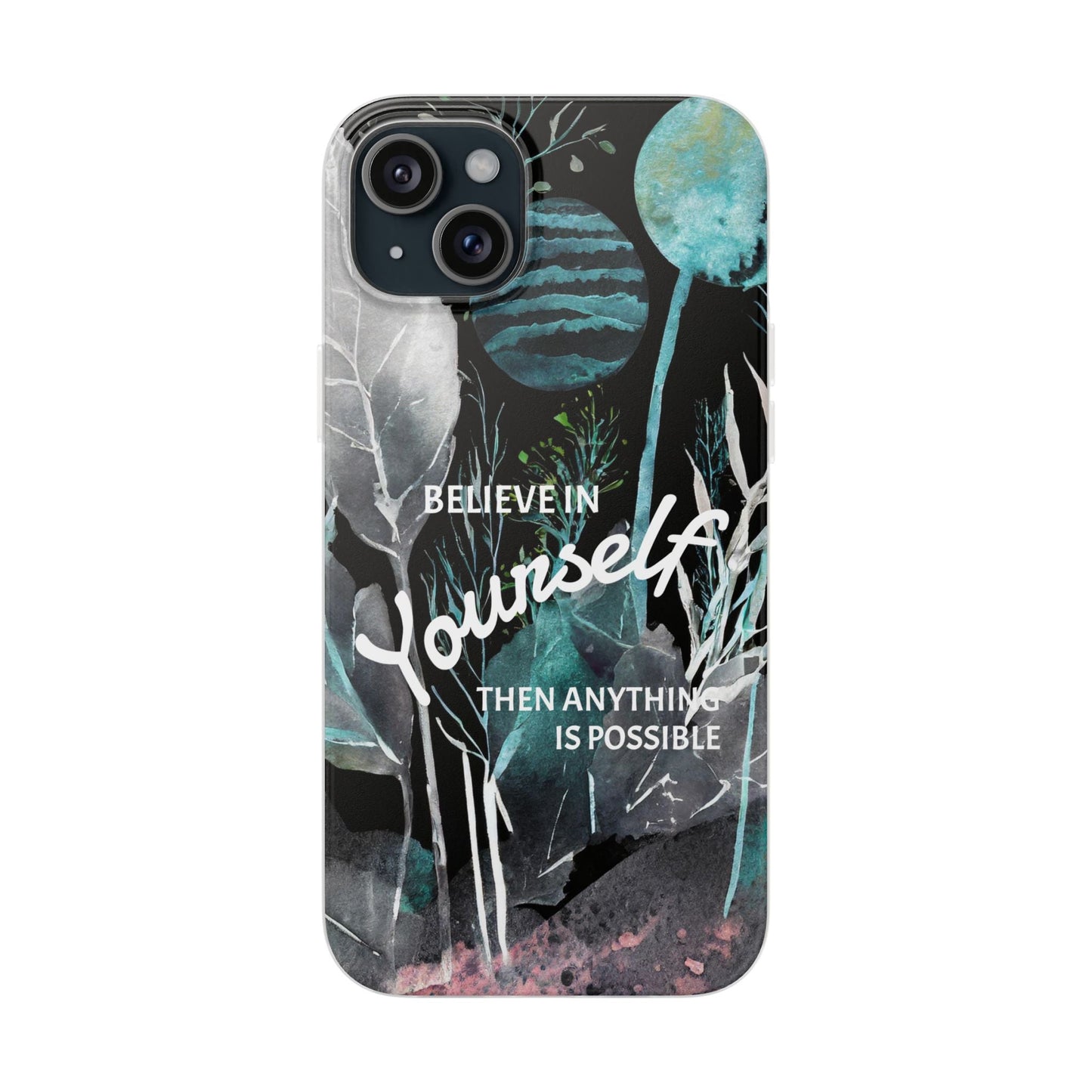 Believe in Yourself Flexi Phone Case